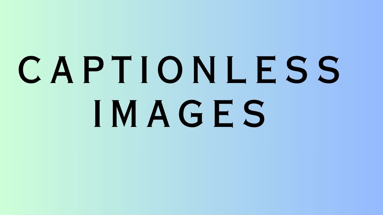 Captionless Images
